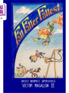 海外直订Fall Faller Fallest: Book of Mostly Incorrect Superlatives Fall Faller Fallest：最不正确最高级的书