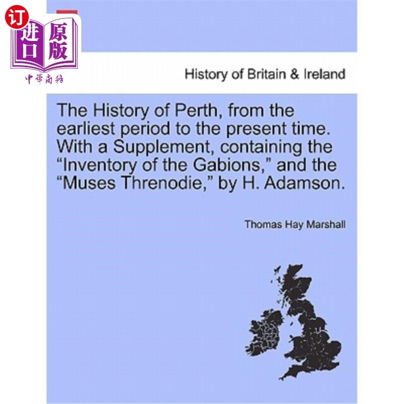 海外直订the history of perth, from the earliest period to the