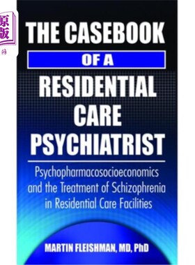 海外直订医药图书The Casebook of a Residential Care Psychiatrist: Psychopharmacosocioeconomics an 住家护理精神科医生