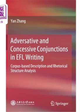 海外直订Adversative and Concessive Conjunctions in Efl Writing: Corpus-Based Description Efl写作中的转折和让步连词: