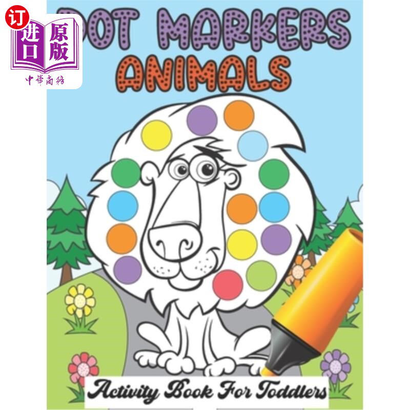 海外直订Dot Markers Animals Activity Book For Toddlers: Sweet Animals Big Dots Gift For  小孩子的点标记动物活动书: