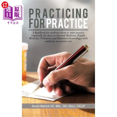 海外直订医药图书Practicing for Practice: A handbook for residents about to enter practice (espec 实习：为即将进入实