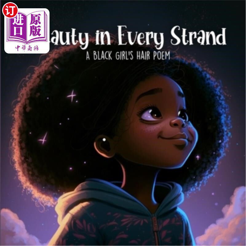 海外直订Beauty in Every Strand: A Black Girl's Hair Poem 每一根头发都有美:一首黑人女孩的头发诗