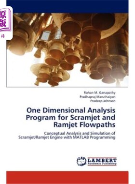 海外直订One Dimensional Analysis Program for Scramjet and Ramjet Flowpaths 超燃冲压发动机和冲压发动机流道的一维分析