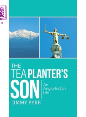 海外直订The Tea Planter's Son: An Anglo-Indian Life 茶农的儿子:盎格鲁-印第安人的生活
