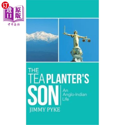 海外直订The Tea Planter's Son: An Anglo-Indian Life 茶农的儿子:盎格鲁-印第安人的生活