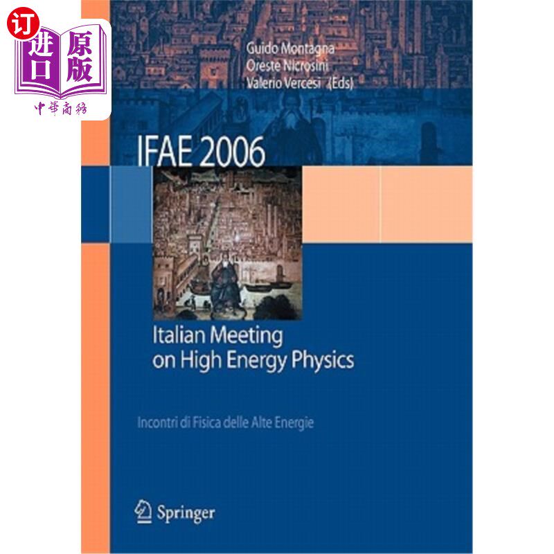 海外直订Ifae 2006: Incontri Di Fisica Delle Alte Energie - Italian Meeting on High Energ 2006: Incontri