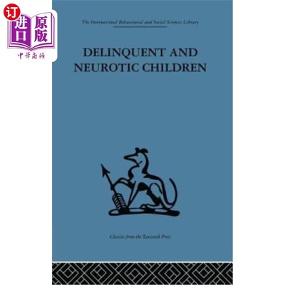 海外直订Delinquent and Neurotic Children: A comparative study 犯罪儿童与神经质儿童的比较研究
