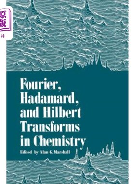 海外直订Fourier, Hadamard, and Hilbert Transforms in Chemistry 化学中的傅立叶变换、阿达玛变换和希尔伯特变换