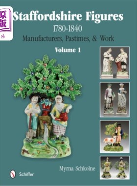海外直订Staffordshire Figures 1780 to 1840 Volume 1: Manufacturers, Pastimes, & Work 斯塔福德郡1780至1840