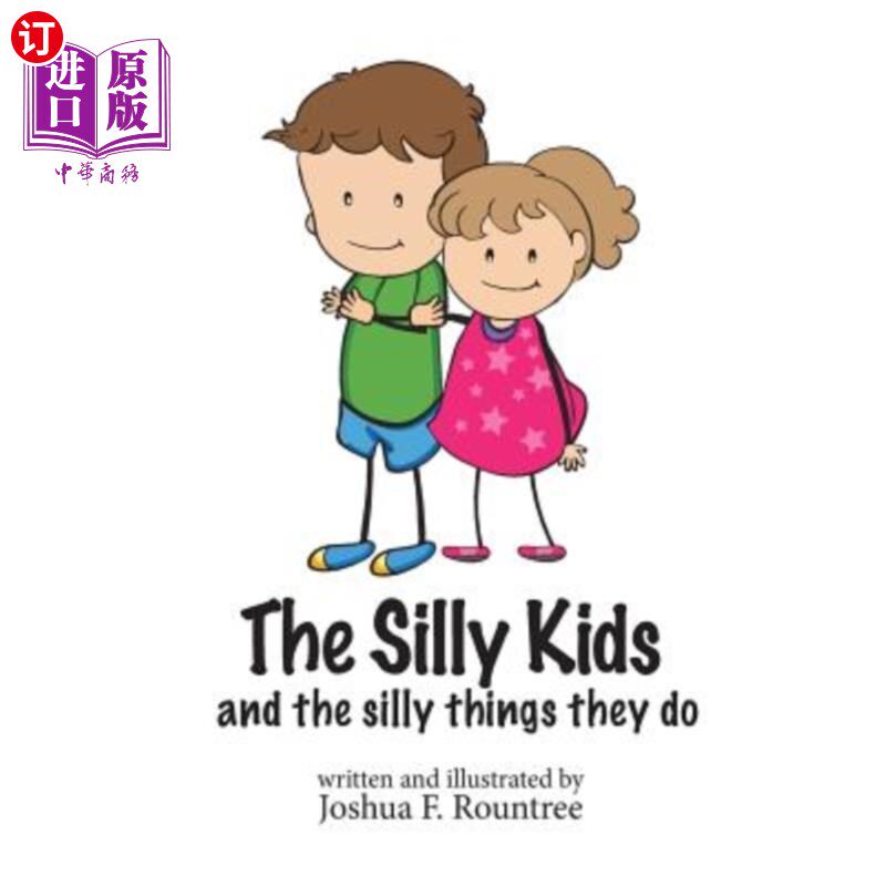 海外直订the silly kids: and the silly things they do 傻孩子:以及