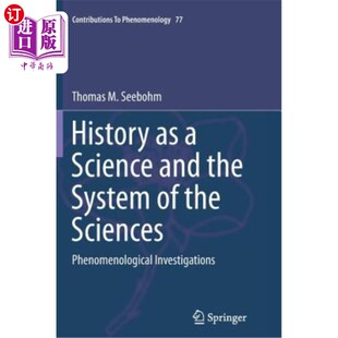 Phenomenological 历史作为一门科学和科学体系 Science System the and Investigat 海外直订History Sciences