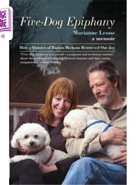 海外直订Five-Dog Epiphany: How a Quintet of Badass Bichons Retrieved Our Joy 五只狗的顿悟：五只坏蛋比雄如何找回我们
