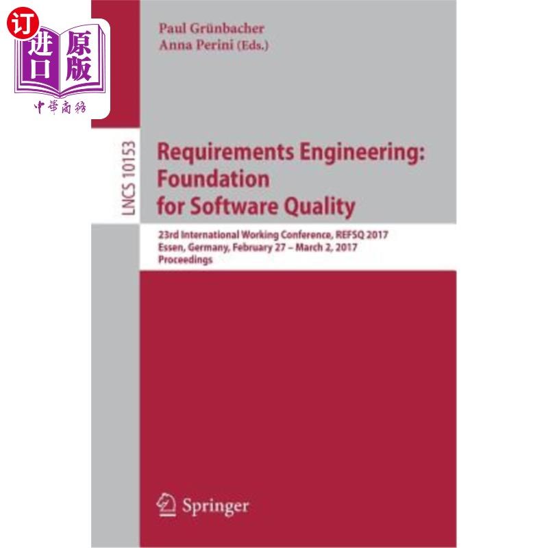 海外直订Requirements Engineering: Foundation for Software Quality: 23rd International Wo 需求工程:软件质量基础:第