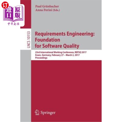 海外直订Requirements Engineering: Foundation for Software Quality: 23rd International Wo 需求工程：软件质量基础：第