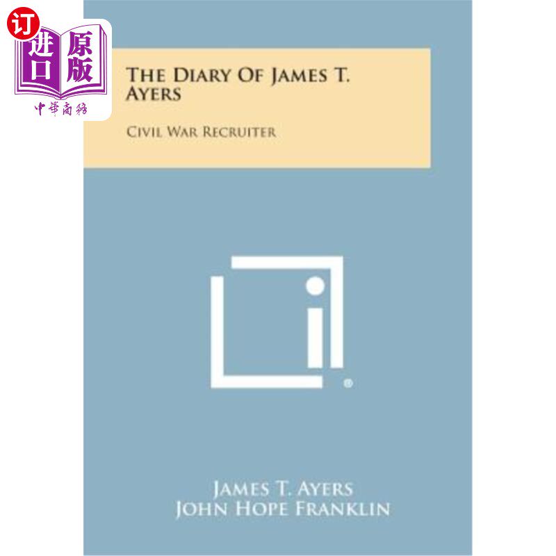 海外直订The Diary of James T. Ayers: Civil War Recruiter 詹姆斯·T·艾尔斯日记：内战招募者