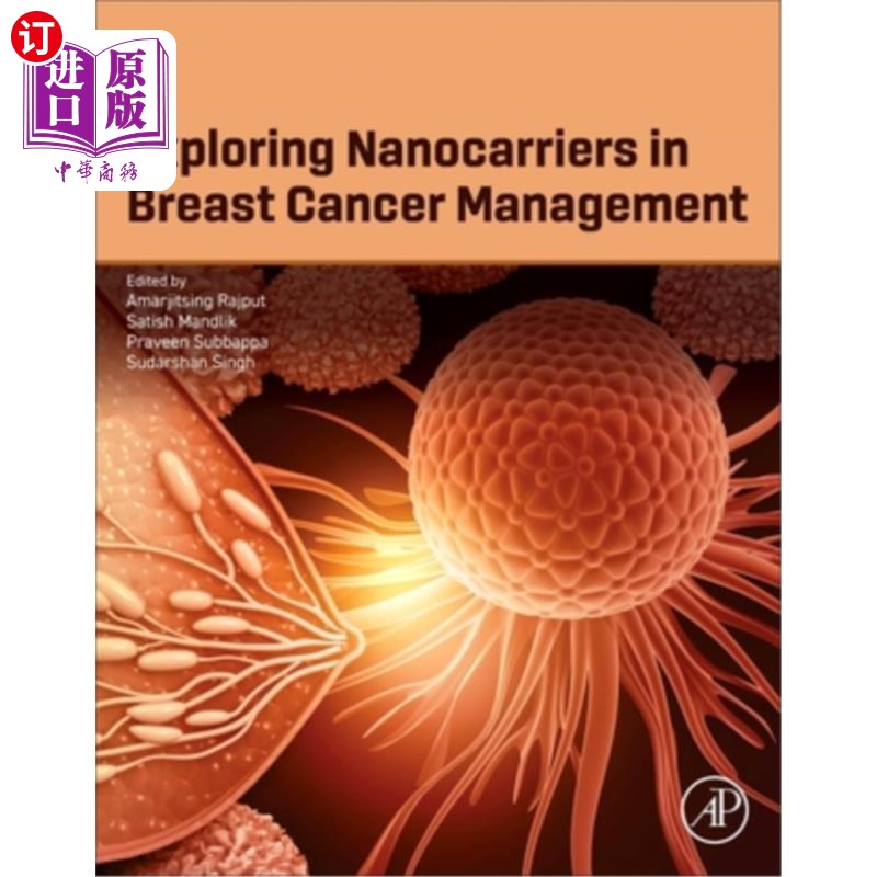 海外直订Exploring Nanocarriers in Breast Cancer Management 纳米载体在乳腺癌治疗中的应用研究