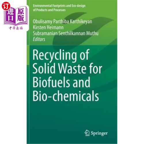 海外直订Recycling of Solid Waste for Biofuels and Bio-Chemicals 用于生物燃料和生物化学品的固体废物回收