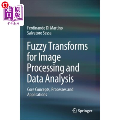 海外直订Fuzzy Transforms for Image Processing and Data Analysis: Core Concepts, Processe 图像处理和数据分析中的模糊