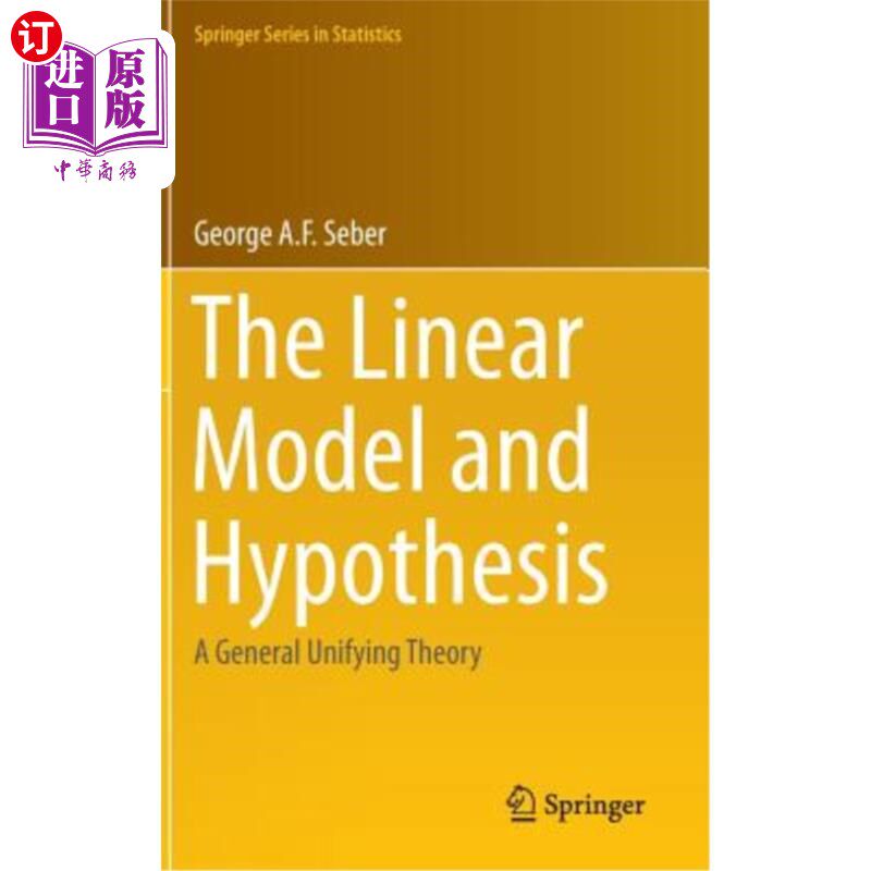 海外直订The Linear Model and Hypothesis: A General Unifying Theory 线性模型与假设：一个通用的统一理论