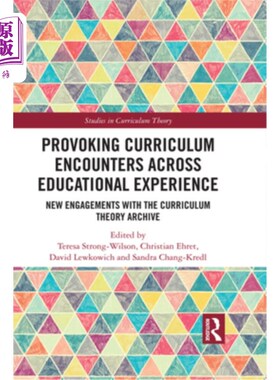 海外直订Provoking Curriculum Encounters Across Educational Experience: New Engagements w 激发跨教育经验的课程相遇: