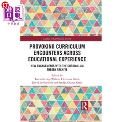 海外直订Provoking Curriculum Encounters Across Educational Experience: New Engagements w 激发跨教育经验的课程相遇: