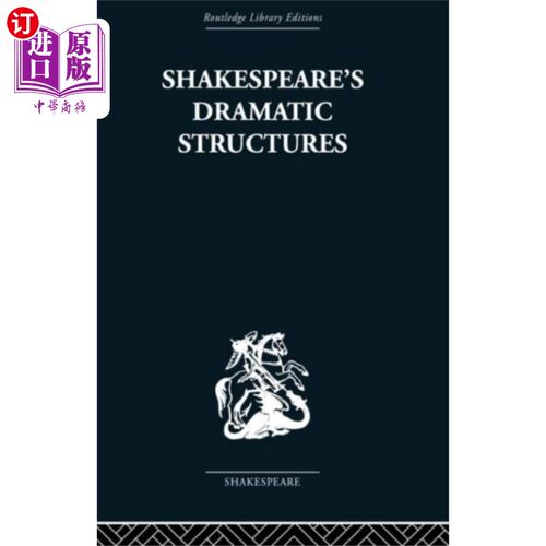 海外直订Shakespeare's Dramatic Structures 莎士比亚的戏剧结构