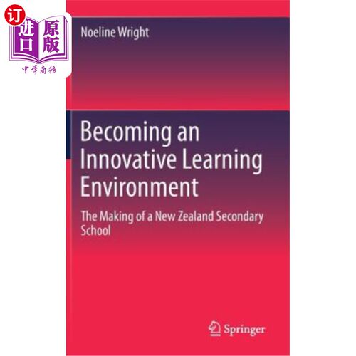 海外直订Becoming an Innovative Learning Environment: The Making of a New Zealand Seconda 成为创新的学习环境:一所新