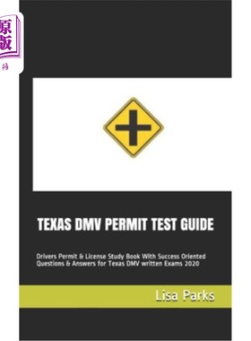 海外直订Texas DMV Permit Test Guide: Drivers Permit & License Study Book With Success Or 德州车管所许可考试指南:驾