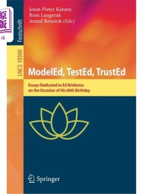 海外直订Modeled, Tested, Trusted: Essays Dedicated to Ed Brinksma on the Occasion of His 模仿、测试、信任：埃德·布