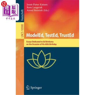 海外直订Modeled, Tested, Trusted: Essays Dedicated to Ed Brinksma on the Occasion of His 模仿、测试、信任：埃德·布