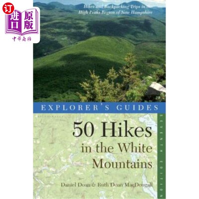 海外直订50 Hikes in the White Mountains: Hikes and Backpacking Trips in the High Peaks R 怀特山脉的徒步旅行：新罕布
