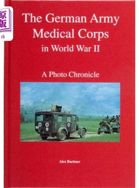 海外直订German Army Medical Corps in World War II 第二次世界大战中的德国陆军医疗队