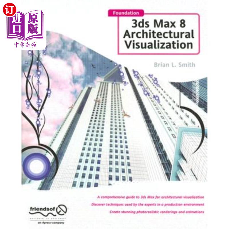 海外直订Foundation 3ds Max 8 Architectural Visualization: 基础3ds Max 8建筑可视化: