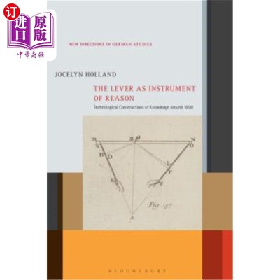 海外直订The Lever as Instrument of Reason: Technological Constructions of Knowledge Arou 杠杆作为理性的工具:1800年