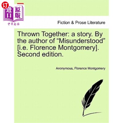 海外直订Thrown Together: A Story. by the Author of 