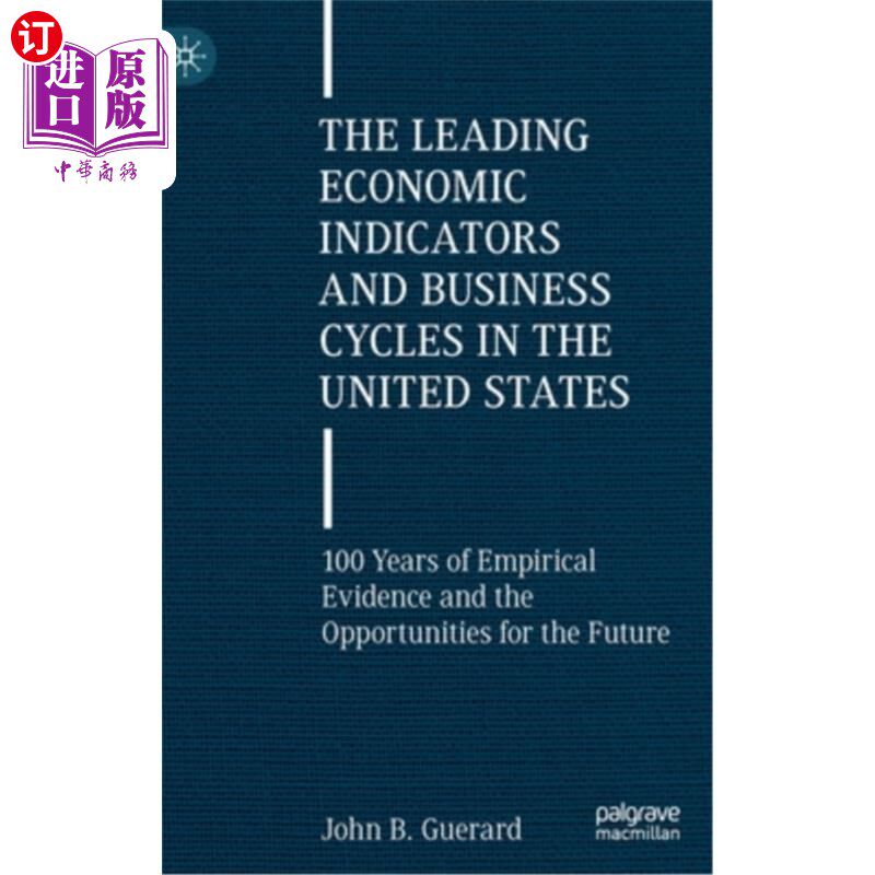 海外直订The Leading Economic Indicators and Business Cycles in the United States: 100 Ye 美国领先经济指标和商业周期