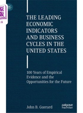 海外直订The Leading Economic Indicators and Business Cycles in the United States: 100 Ye 美国领先经济指标和商业周期