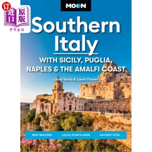 海外直订Moon Southern Italy: With Sicily, Puglia, Naples & the Amalfi Coast: Best Beache 意大利南部：与西西里岛，普