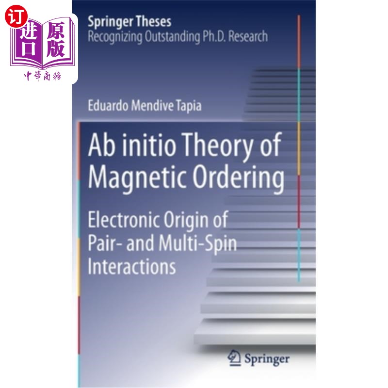 海外直订AB Initio Theory of Magnetic Ordering: Electronic Origin of Pair- And Multi-Spin 磁有序的从头算理论：对自旋