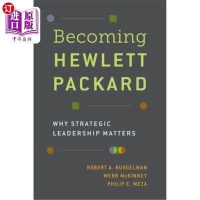 海外直订Becoming Hewlett Packard: Why Strategic Leadership Matters  成为惠普：为什么战略领导很重要
