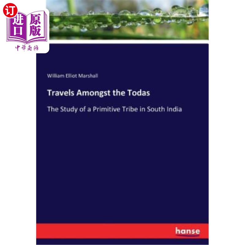 海外直订Travels Amongst the Todas: The Study of a Primitive Tribe in South India 托达人之间的旅行:南印度一个原始部