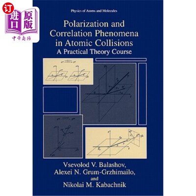 海外直订Polarization and Correlation Phenomena in Atomic Collisions: A Practical Theory  原子碰撞中的极化和相关现象