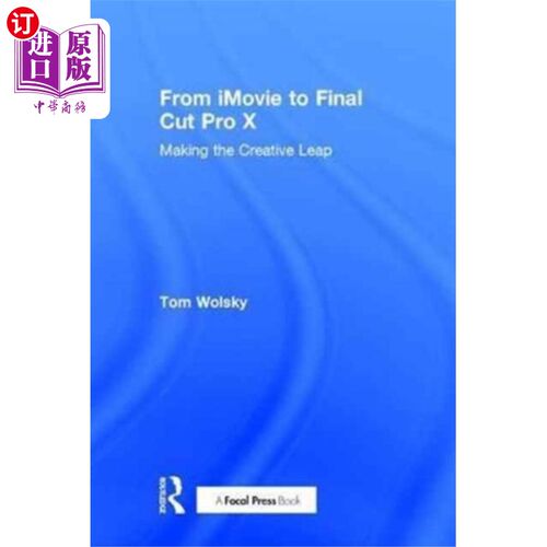 海外直订From iMovie to Final Cut Pro X 从iMovie到Final Cut Pro X