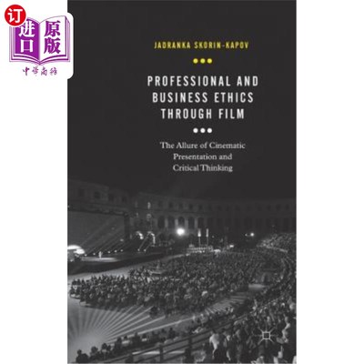 海外直订Professional and Business Ethics Through Film: The Allure of Cinematic Presentat 电影中的职业和商业道德:电