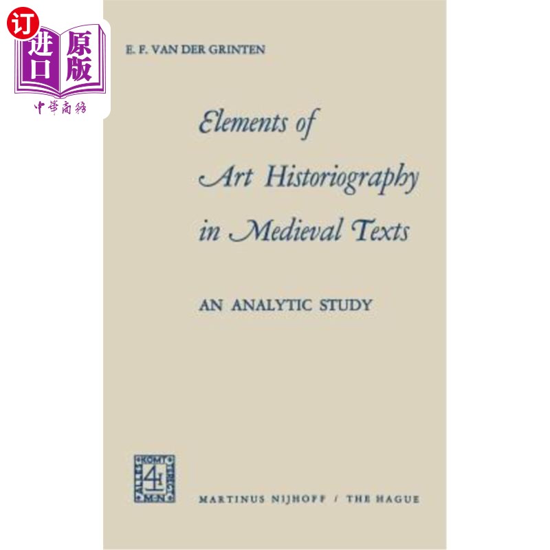 海外直订Elements of Art Historiography in Medieval Texts: An Analytic Study 中世纪文本中艺术史学要素的分析研究