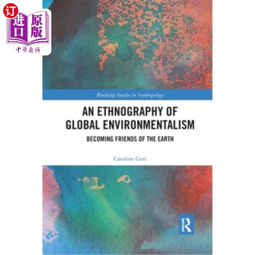 海外直订An Ethnography of Global Environmentalism: Becoming Friends of the Earth 全球环保主义的民族志:成为地球的朋