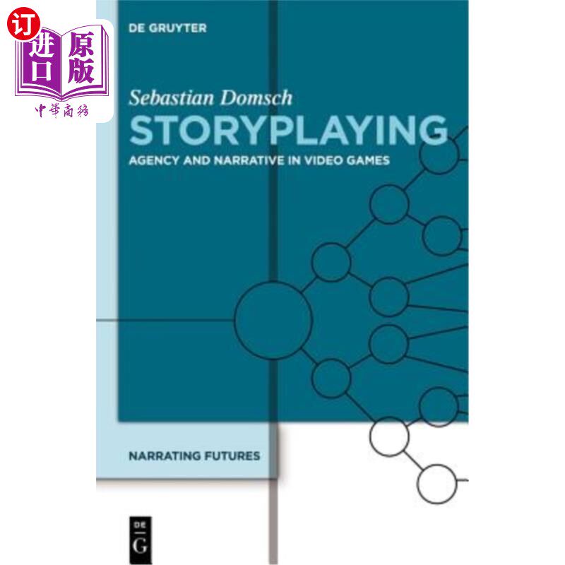 海外直订Storyplaying: Agency and Narrative in Video Games 故事玩法:电子游戏中的代理和叙事