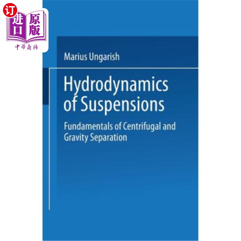 海外直订Hydrodynamics of Suspensions: Fundamentals of Centrifugal and Gravity Separation 悬浮液的流体力学：离心和重力分