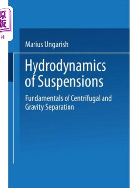 海外直订Hydrodynamics of Suspensions: Fundamentals of Centrifugal and Gravity Separation 悬浮液的流体力学：离心和重力分